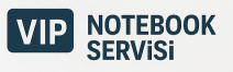 Vip Notebook Servisi